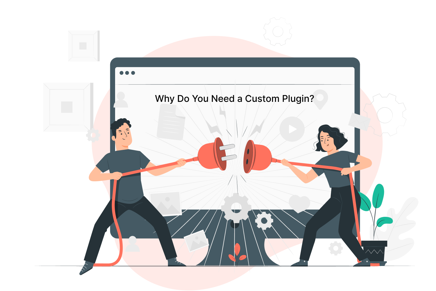 Why Do You Need a Custom Plugin
